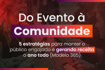 Capa do artigo, com uma produtora de evento interagindo com participantes. Texto "Do Evento à Comunidade".